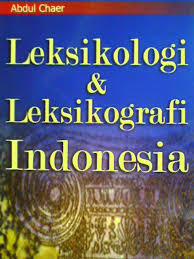 Cover LEKSIKOLOGI DAN LEKSIKOGRAFI INDONESIA / ABDUL CHAER