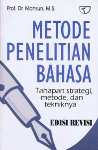 Cover METODE PENELITIAN BAHASA :  TAHAPAN STRATEGI, METODE, DAN TEKNIKNYA / PROF. Dr. MAHSUN, M.S.