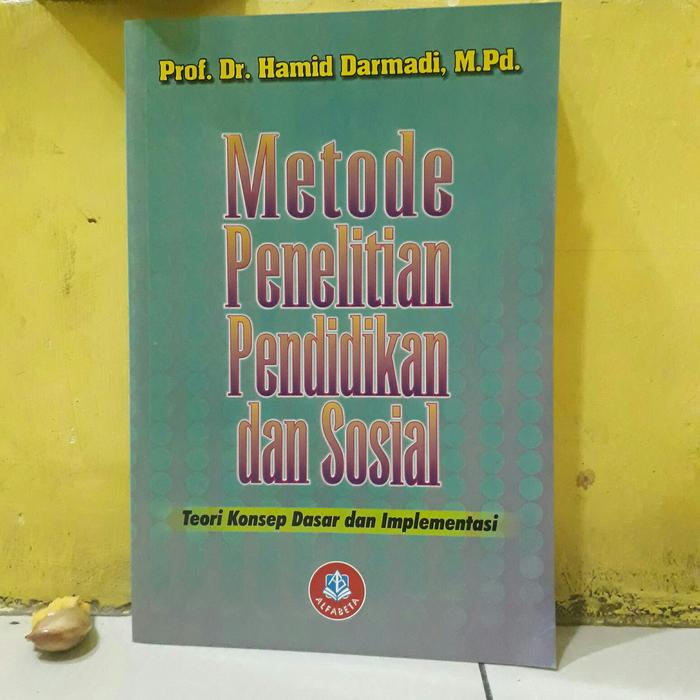 Cover METODE PENELITIAN PENDIDIKAN DAN SOSIAL :  Dimensi- Dimensi, Konsep Dasar dan Implementasi / PROF. DR. HAMID DARMADI, M.PD