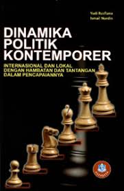 Cover DINAMIKA POLITIK KONTENPORER ' :  Internasional dan Lokal Dengan Hambatan dan Tantangan Dalam Pencapaiannya / YUDI RUSFIANA / ISMAIL NURDIN