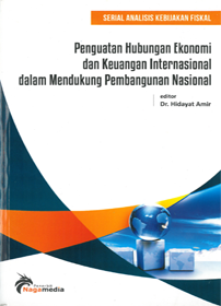 Cover PENGUATAN HUBUNGAN EKONOMI DAN KEUANGAN INTERNASIONAL DALAM MENDUKUNG PEMBANGUNAN NASIONAL / DR. HIDAYAT AMIR