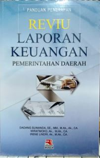 Cover PANDUAN PENERAPAN REVIU LAPORAN KEUANGAN PEMERINTAHAN DAERAH / DADANG SUWANDA