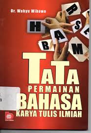 Cover TATA PERMAINAN BAHASA KARYA TULIS ILMIAH / DR.WAHYU WIBOWO