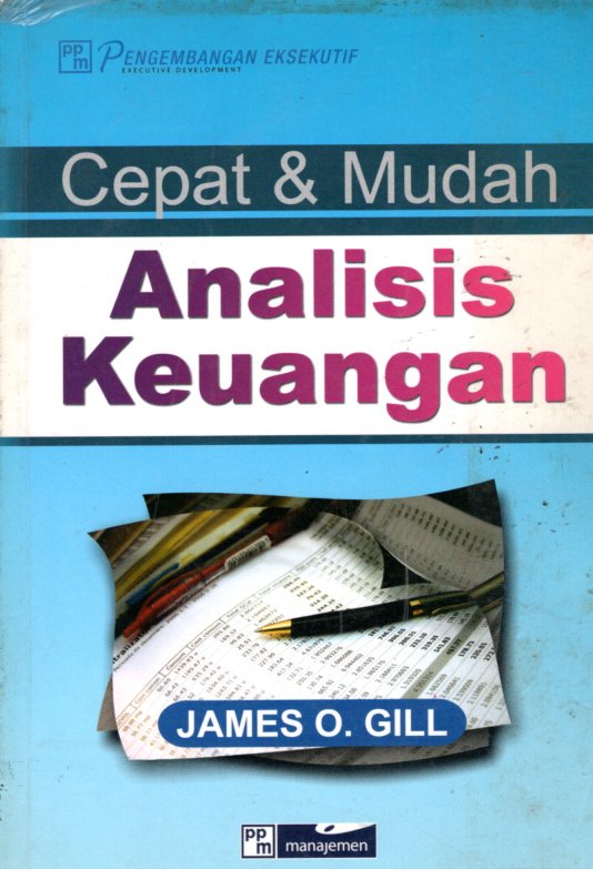 Cover CEPAT & MUDAH ANALISIS KEUANGAN / JAMES O. GILL