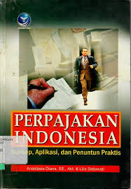 Cover PERPAJAKAN INDONESIA :  Konsep, Aplikasi, dan Penuntun Praktis / ANASTASIA DIANA & LILIS SETIAWATI