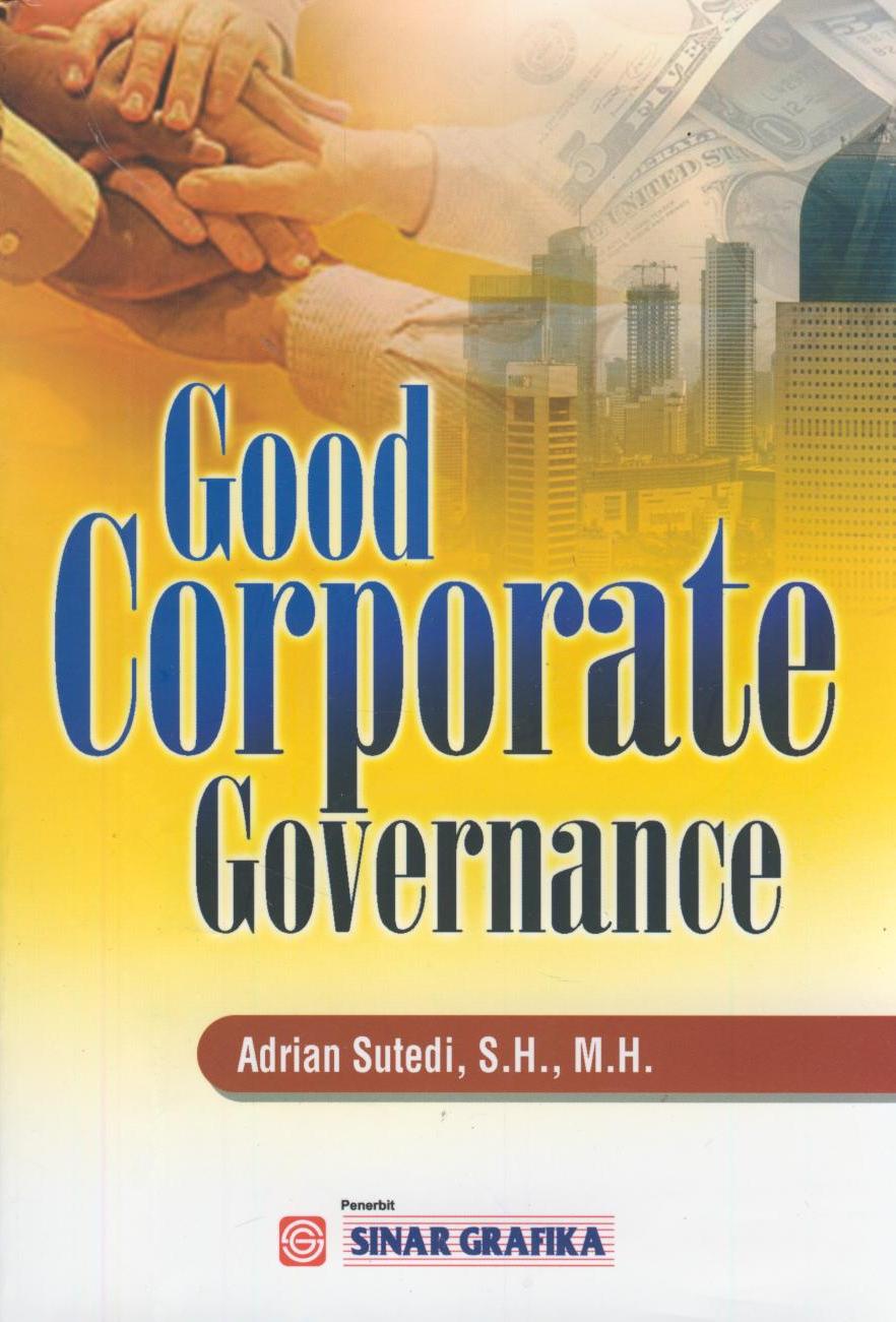 Cover GOOD CORPORATE GOVERNANCE / ANDRIAN SUTENDI,SH,MH