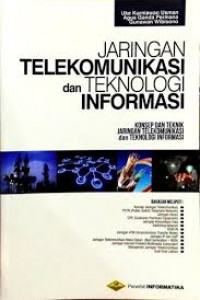 Cover JARINGAN TELEKOMUNIKASI DAN TEKNOLOGI INFORMASI :  KONSEP DAN TEKNIK JARINGAN TELEKOMUNIKASI DAN TEKNOLOGI INFORMASI / UKE KURNIAWAN USMAN DKK