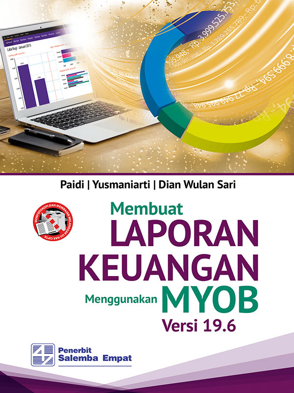 Cover MEMBUAT LAPORAN KEUANGAN MENGGUNAKAN MYOB VERSI 19.6 / PAIDI