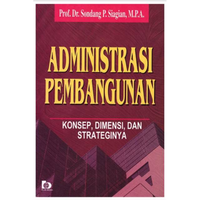 Cover ADMINISTRASI PEMBANGUNAN ' :  Konsep,Dimensi Dan Stateginya / Prof.Dr.SONDANG P.SIAGIAN, M.P.A.