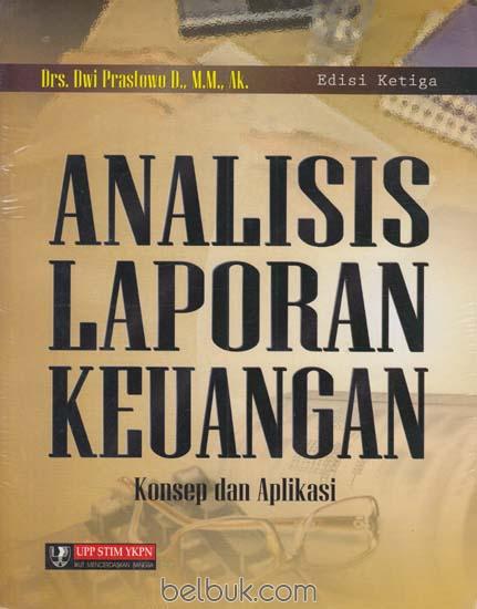 Cover ANALISIS LAPORAN KEUANGAN :  Konsep dan Aplikasi / DWI PRASTOWO