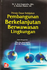 Cover PRINSIP DASAR PEMBANGUNAN BERKELANJUTAN BERWAWASAN LINGKUNGAN ' / ACA SUGANDHY