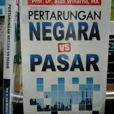 Cover PERTARUNGAN NEGARA VS PASAR ' / PROF. DR. BUDI WINARNO, MA