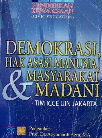Cover DEMOKRASI, HAK ASASI MANUSIA, & MASYARAKAT MADANI :  PENDIDIKA KEWARGAAN / TIM ICCE UIN JAKARTA