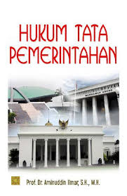 Cover HUKUM TATA PEMERINTAHAN / PROF. DR. AMINUDDIN ILMAR, S.H., M.H.