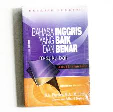 Cover BAHASA INGGRIS YANG BAIK DAN BENAR :  Isu, Permasalahan dan Pilihan Kebijakan / B. A. PHYTIAN M.A,.M.LITT DIREVISI ALBERT ROWE