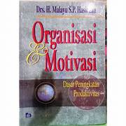 Cover ORGANISASI & MOTIVASI :  DASAR PENINGKATAN PRODUKTIVITAS / DRS. H. MALAYU S.P. HASIBUAN