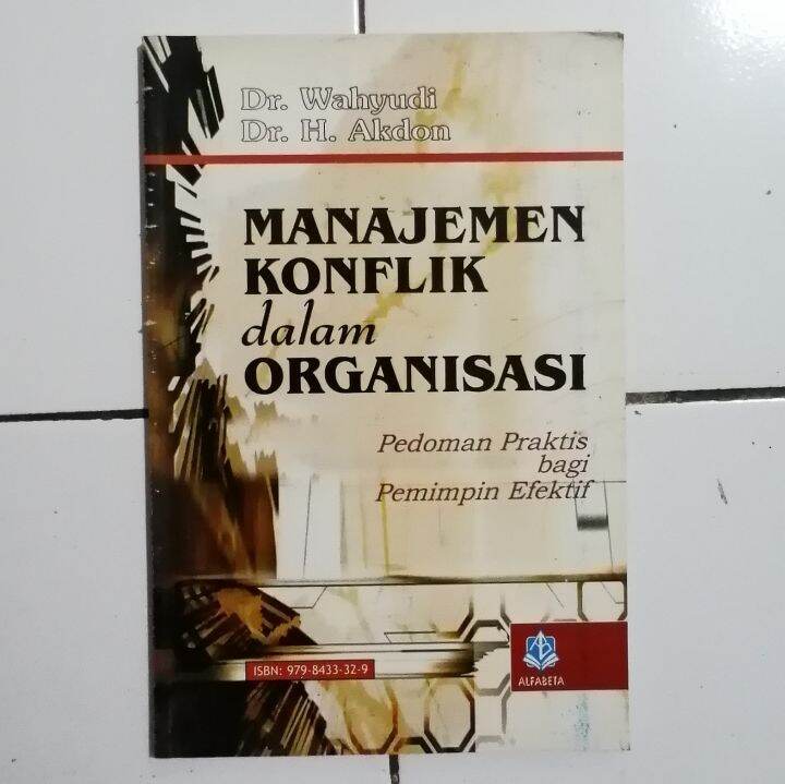Cover MABAJEMEN KONFLIK DALAM ORGANISASI :  Pedoman Praktis Bagi Pemimpin Efektif / WAHYUDI , AKDON