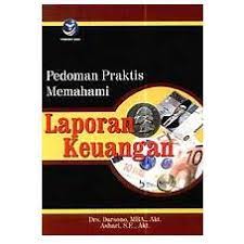 Cover PEDOMAN PRAKTIS MEMAHAMI LAPORAN KEUANGAN / DRS. DARSONO,MBA.,AKt.