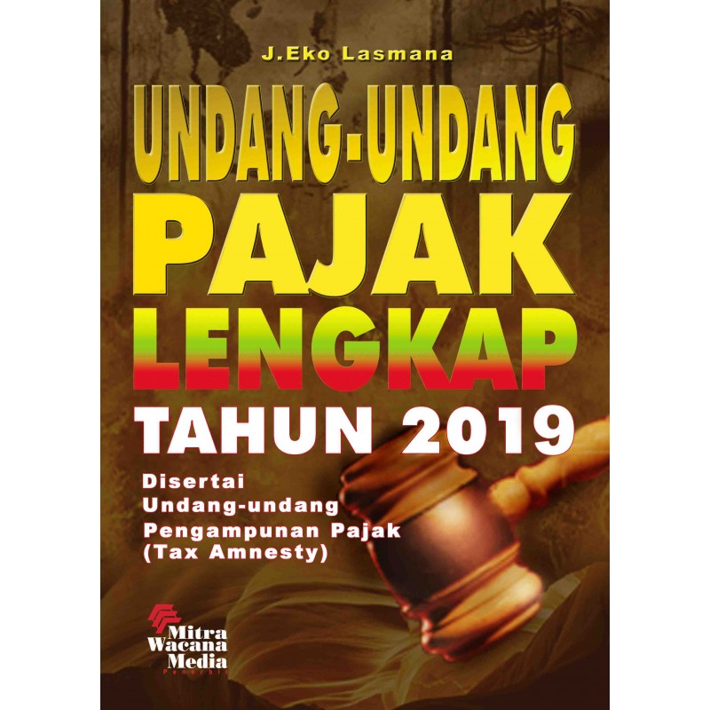 Cover UNDANG-UNDANG PAJAK LENGKAP TAHUN 2007 :  Disertai Undang-undang Perhimpunan Pajak (Tax Amnesty) / J. EKO LASMANA