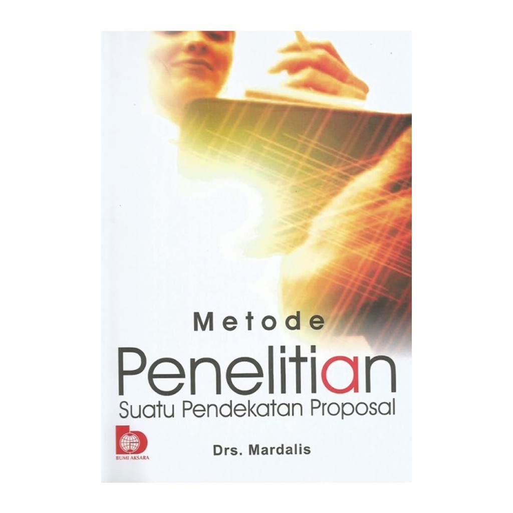 Cover METODE PENELITIAN :  Suatu Pendekatan Proposal / Drs. MARDALIS