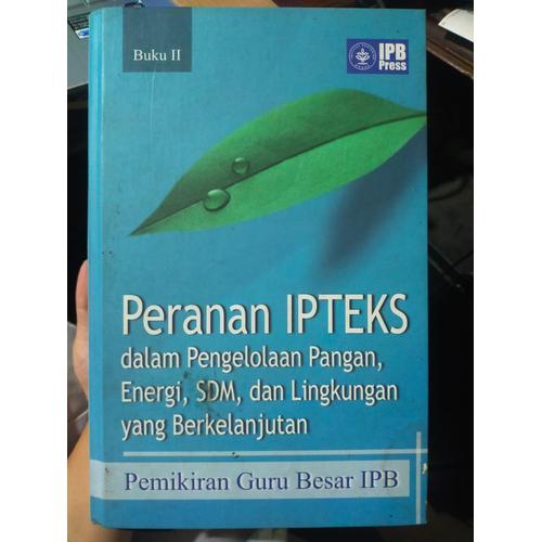 Cover PERANAN IPTEKS :  Dalam Pengelolaan Pangan, Energi, SDM, Dan lingkungan Yang Berkelanjutan / SUMARJONO