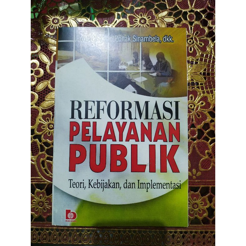 Cover REFORMASI PELAYANAN PUBLIK :. :  Teori, kebijakan dan implementasi / Dr. Lijan Poltak Sinambela, M.M., M.Pd, dkk
