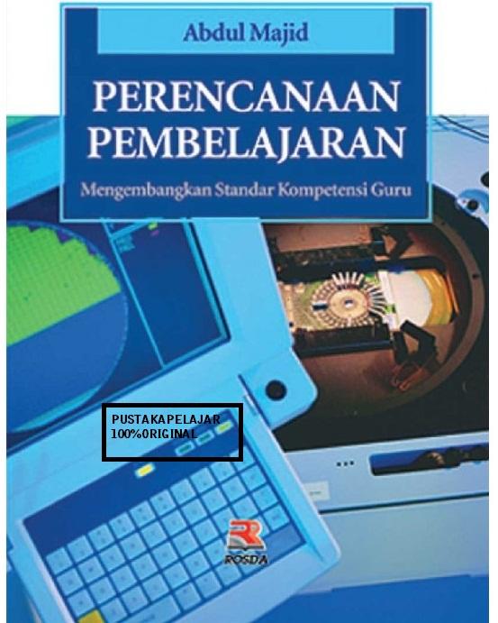 Cover PERENCANAAN PEMBELAJARAN :  Mengembangkan Standar Kompetensi Guru / ABDUL MAJID