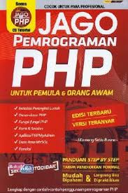 Cover JAGO PEMOGRAMAN PHP UNTUK PEMULA & ORANG AWAM / I KOMANG SETIA BUANA