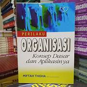 Cover PERILAKU ORGANISASI :  KONSEP DASAR DAN APLIKASINYA / MIFTAH THOHA