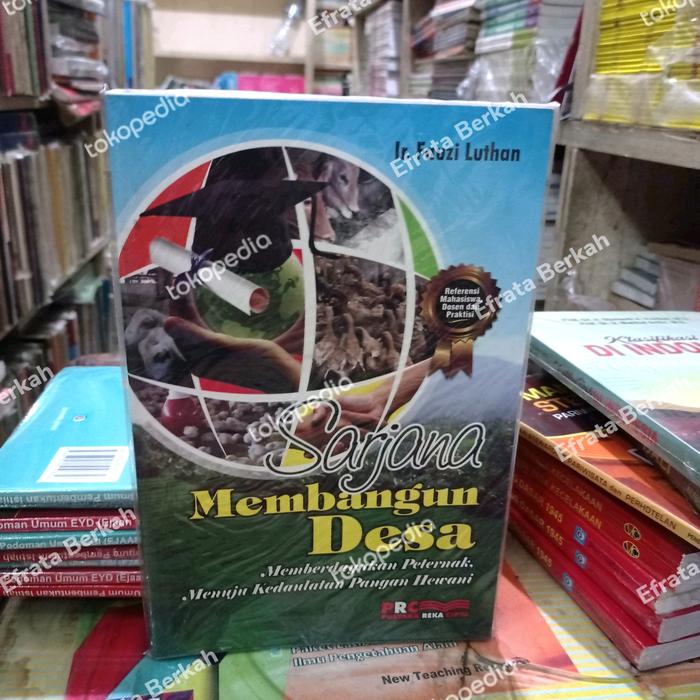Cover SARJANA MEMBANGUN DESA :  Memberdayakan Peternak Mennuuju Kedaulatan Pangan Hewani / Ir. FAUZI LUTHAN
