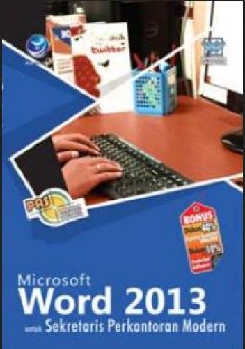 Cover MICROSOFT WORD 2013 UNTUK SEKRETARIS PERKANTORAN MODERN / MAYA