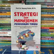 Cover STRATEGI DAN MANAJEMEN PENDIDIKAN TINGGI :  DALAM KONTEKS PENINGKATAN DAYA SAING GLOBAL MENUJU MASYARAKAT 5.0 / Prof. Dr. NANANG FATTAH, M.Pd