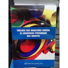 Cover EVALUASI DAN MANAJEMEN KINERJA DI LINGKUNGAN PERUSAHAAAN DAN INDUSTRI / HADARI NAWAWI