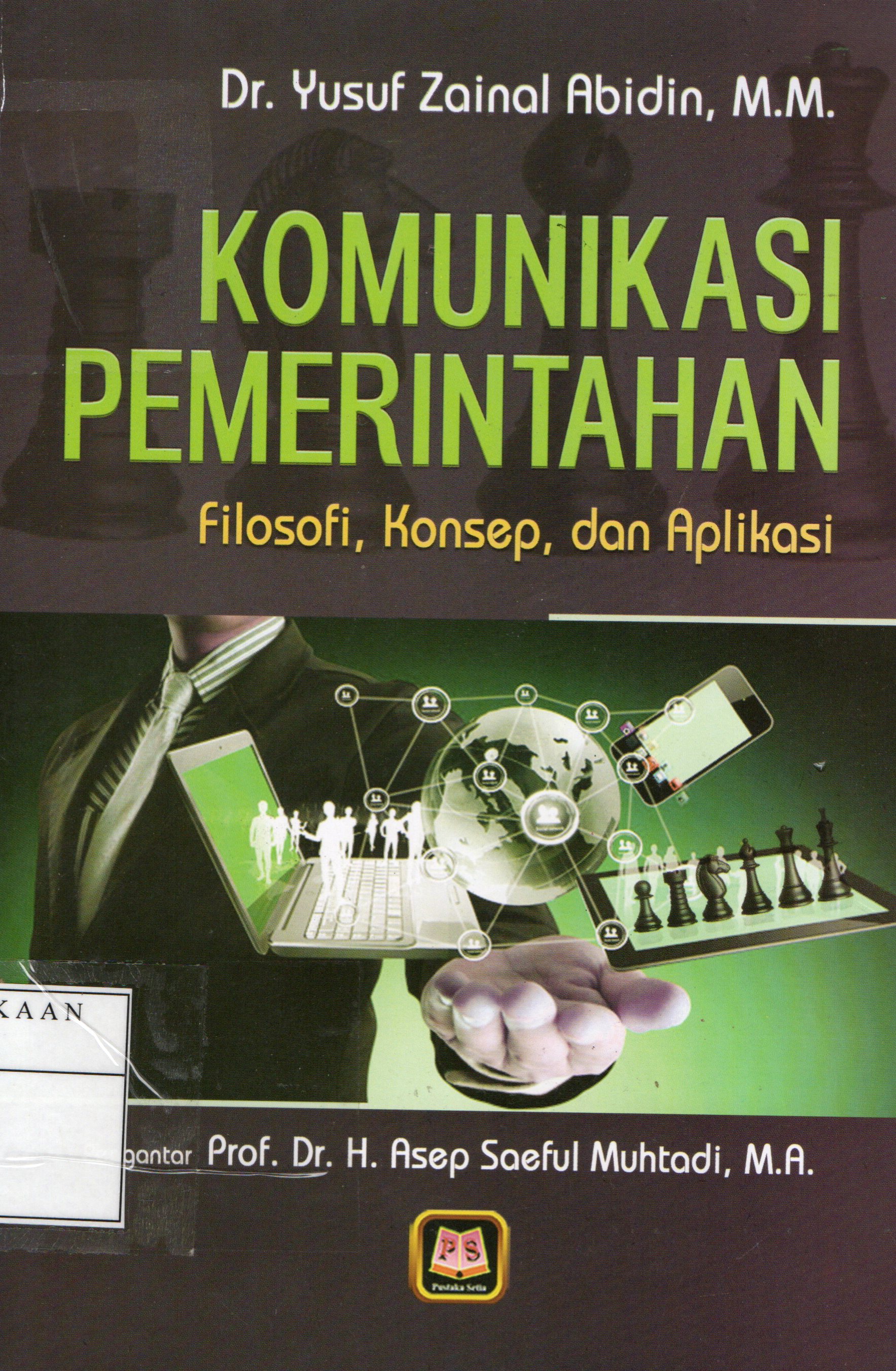 Cover KOMUNIKASI PEMERINTAHAN ' :  Filosofi, Konsep, dan Aplikasi / DR. YUSUF ZAINAL ABIDIN, MM.