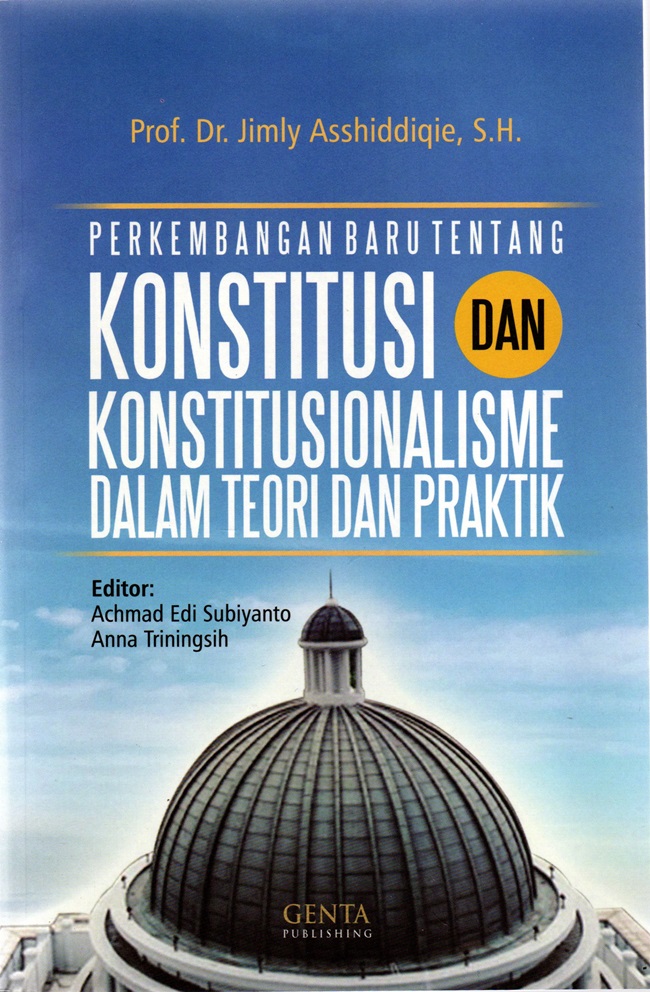 Cover PERKEMBANGAN BARU TENTANG KONSTITUSI DAN KONSTITUSIONALISME DALAM TEORI DAN PRAKTEK / Prof. Dr. JIMLY ASSHIDDIQIE, S.H