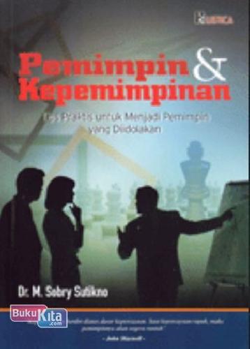 Cover PEMIMPIN & KEPEMIMPINAN :  Tips Praktis untuk Menjadi Pemimpin yang Diidolakan / DR. M. SOBRY SUTIKNO