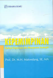 Cover KEPEMIMPINAN BUDAYA ORGANISASI DAN MANAJEMEN STRATEGIK / PROF. DR. M.H. MATONDANG, SE.,MA