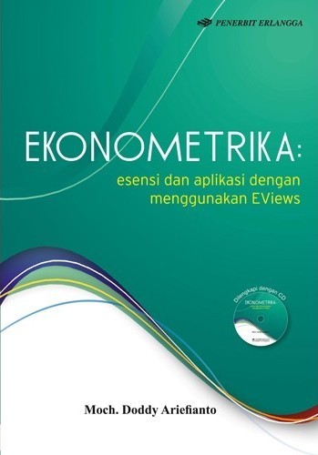 Cover EKONOMETRIKA :  Esensi dan Aplikasi dengan menggunakan EViews / Moch. Doddy Ariefianto