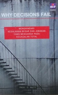 Cover MENGHINDARI KESALAHAN BESAR DAN JEBAKAN YANG MENGARAH PADA KEGAGALAN TOTAL / PAUL C. NUTT
