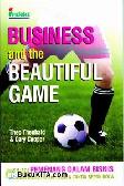Cover BUSINESS AND THE BEAUTIFUL GAME / THEO THEOBALD & CARY COOPER