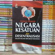 Cover PRINSIP-PRINSIP NEGARA KESATUAN DAN DESENTRALISASI :  Dalam Negara Republik Indonesia / ARIEF MULIADI