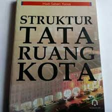 Cover STRUKTUR TATA RUANG KOTA / HADI SABARI YUNUS