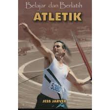 Cover BELAJAR DAN BERLATIH ATLETIK / JESS JARVER