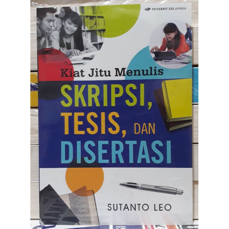 Cover KIAT JITU MENULIS SKRIPSI,TESIS DAN DESERTASI /. / SUTANTO LEO