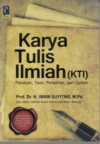 Cover KARYA TULIS ILMIAH (KTI) :  Panduan, Teori, Pelatihan, dan Contoh / Prof. Dr. H. IMAM SUYITNO, M.Pd.