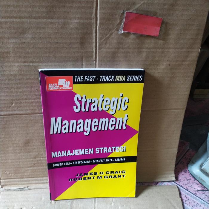 Cover STRATEGIC MANAGEMENT / MANAJEMEN STRATEGI :  The Fast - Track MBA Series / JAMES C CRAIG