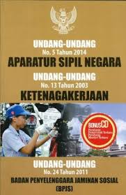 Cover UNDANG-UNDANG NO.5 TAHUN 2014 APARATUR SIPIL NEGARA, UNDANG-UNDANG NO. 13 TAHUN 2003 KETENAGA KERJAAN, UNDANG-UNDANG NO. 24 TAHUN 2011 BADAN PENYELENGGARA JAMINAN SOSIAL (BPJS) / TIM JOGJA BANGKIT