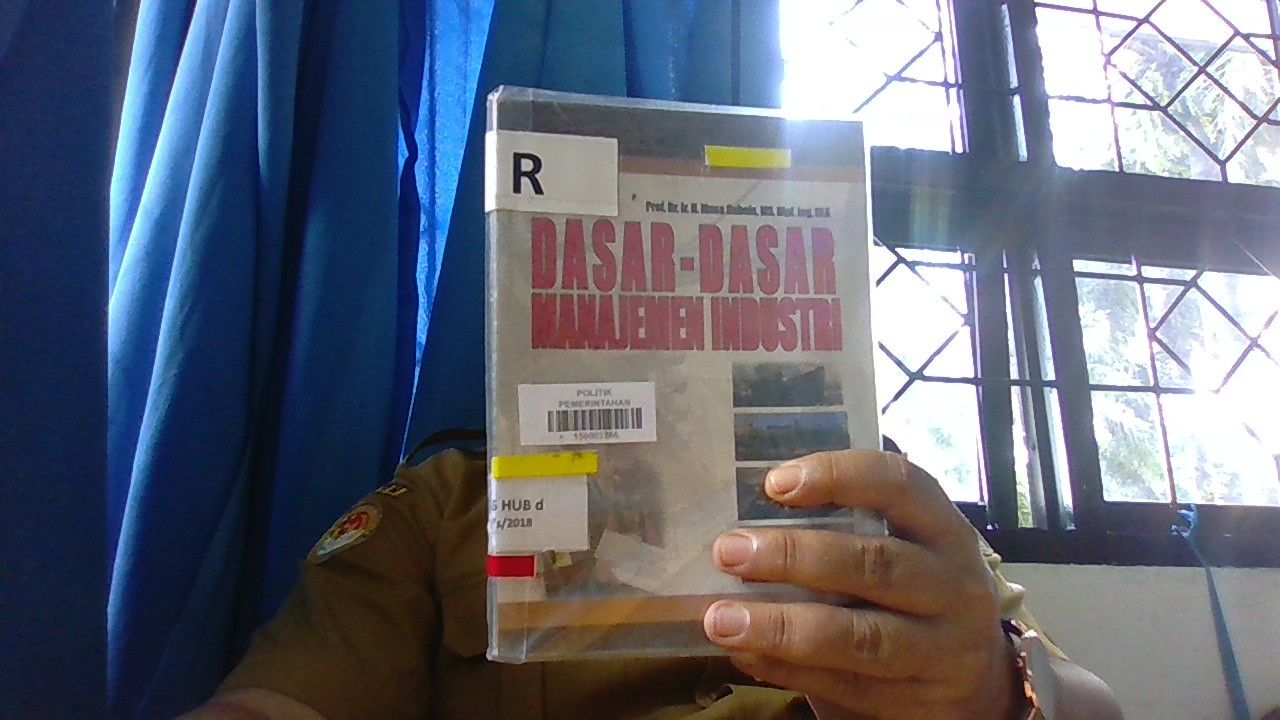 Cover DASAR-DASAR MANAJEMEN INDUSTRI / PROF. DR. IR. H. MUSA HUBEIS,MS,DIPT,ING,DEA