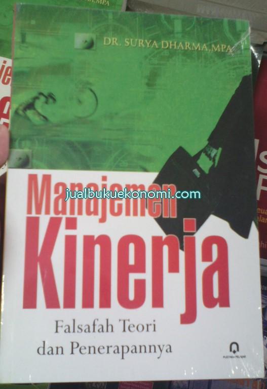 Cover MANAJEMEN KINERJA :  Falsafah Teori dan Penerapannya / DR. SURYA DHARMA,MPA