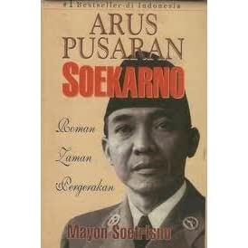 Cover ARUS PUSARAN SOEKARNO :  Roman Zaman Pergerakan / MAYON SOETRISNO